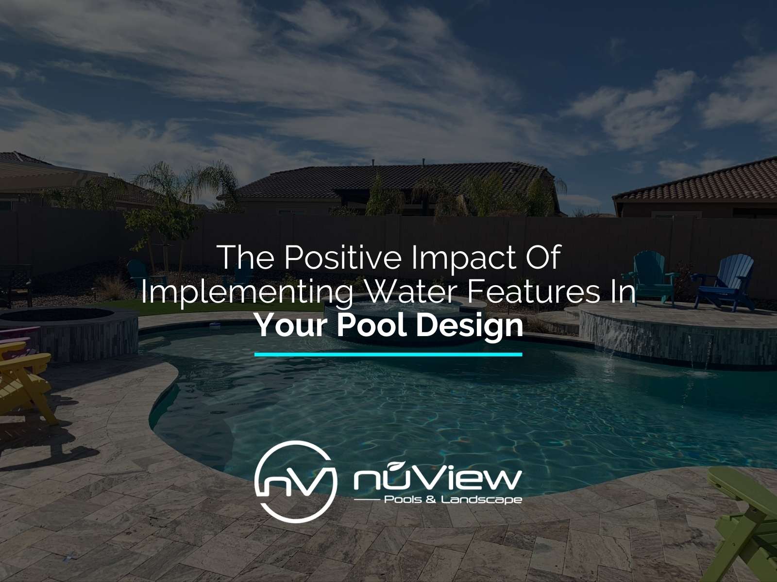 The Positive Impact Of Implementing Water Features In Your Pool Design